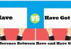 Difference Between Have and Have got