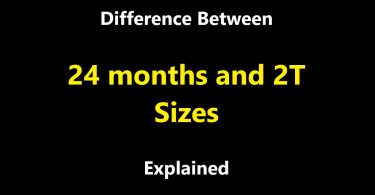 Difference Between 24 months and 2T