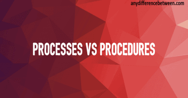 Difference Between Process and Procedure